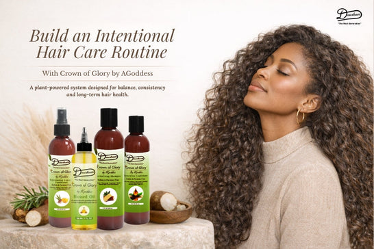 How to Build an Intentional Hair Care Routine With Crown of Glory by AGoddess
