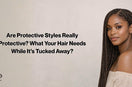 Embracing Protective Styles for Healthier Hair